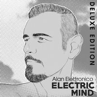 Alan Elettronico - Electric Mind (Deluxe Edition)