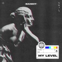 Bandit - MY LEVEL
