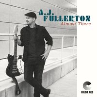 AJ Fullerton - Almost There
