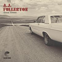 AJ Fullerton - Good Times