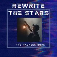 The Hackens Boys - Rewrite The Stars