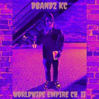 DBANDZ KC - WorldWide Empire Chapter II (Explicit)