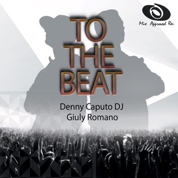 Denny Caputo Dj , Giuly Romano - To The Beat