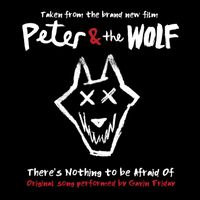 Gavin Friday - There's Nothing to Be Afraid Of (from the Peter and the Wolf Original Soundtrack)