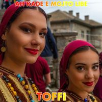 Toffi - Ah Kade E Mojto Libe