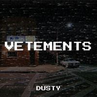 Dusty - Vetements (Explicit)