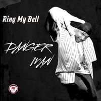 Danger Man - Ring My Bell (Explicit)