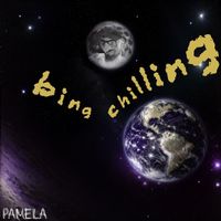 Pamela - BING CHILLING