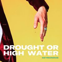 Ozymandias - Drought or High Water