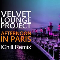 Velvet Lounge Project - Afternoon in Paris (I Chill Remix)