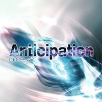 DJ LIFE NIK - Anticipation