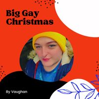 Vaughan - Big Gay Christmas