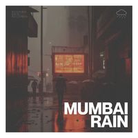 Lullaby Rain - Mumbai Rain