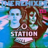 Jr Loppez - Station (The Remixes III) (feat. Alexa Marrie)