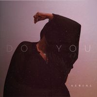 Aerial - Do You (Explicit)