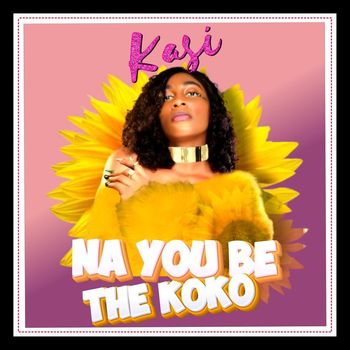 Kasi - Na You Be the Koko