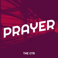 The Gtr - Prayer