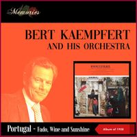 Bert Kaempfert & His Orchestra - Portugal - Fado, Wine And Sunshine (Album of 1958)