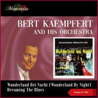 Bert Kaempfert And His Orchestra - Wunderland Bei Nacht (Wonderland By Night) - Dreaming The Blues (Single of 1959)