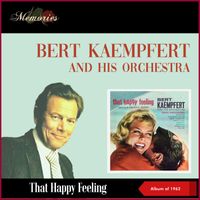 Bert Kaempfert & His Orchestra - That Happy Feeling (Album of 1962)