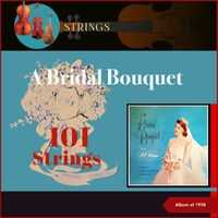 101 Strings - A Bridal Bouquet 1958 (Album of 1958)
