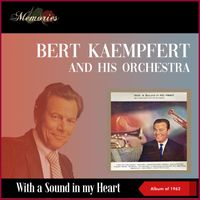 Bert Kaempfert & His Orchestra - With A Sound In My Heart (Album of 1962)