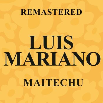 Luis Mariano - Maitechu (Remastered)