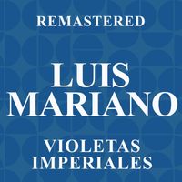 Luis Mariano - Violetas imperiales (Remastered)