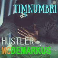 Timnumbr1 - Hustler Mcdemarkus