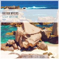 Rayan Myers - Stay with Me