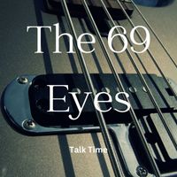 The 69 Eyes - Talk Time