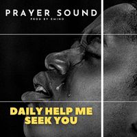 Emino - Daily Help Me Seek You Prayer Sound