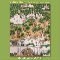 Massimo Farao' Trio - SENTIMENTALE - the Music Of Lelio Luttazzi