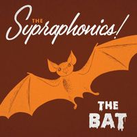 The Supraphonics! - The Bat