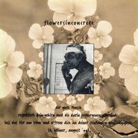 Flowers in Concrete - Der gute Mensch