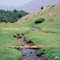 Agua - Pyrenees Heavy River