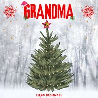 Chad Bushnell - Grandma