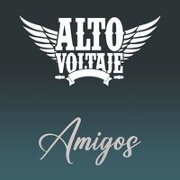 Alto Voltaje - Amigos (Explicit)