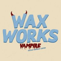 Wax Works - Vampire