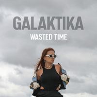 Galaktika - Wasted Time