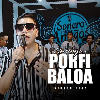Victor Diaz - Homenaje a Porfi Baloa: Recuerdos / Persona Ideal / Anhelos / Hoy Aprendí
