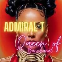 Admiral T - Queen Of Bacchanal