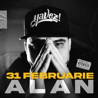 Alan - 31 Februarie (Explicit)