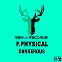 F.Physical - Dangerous