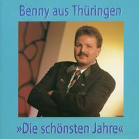 Benny aus Thüringen - Die Schönsten Jahre