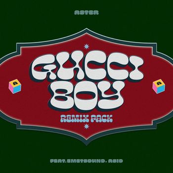 Aster - Gucci Boy (feat. Emetsound & Asid) (Remix Pack)