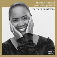 Barbara Hendricks - Barbara Hendricks - A Musical Portrait