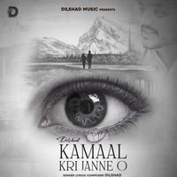Dilshad - Kamaal Kri Janne O