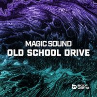 Magic Sound - Old School Drive