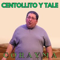 Centollito Y Tale - Corayma
